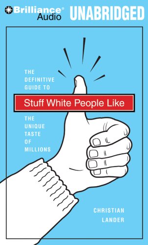 Childrens Toyshop  Books : Stuff White People Like: A Definitive Guide to the Unique Taste of Millions