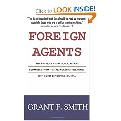 Foreign Agents: The American Israel Public Affairs Committee from the 1963 Fulbright Hearings to the 2005 Espionage Scandal