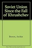 The Soviet Union since the fall of Khrushchev