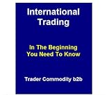 International Trading for the Intermediary In The Beginning : Things you need to know to survive in the International trading world. Learn How to recognize … to the supplier and why you need this.