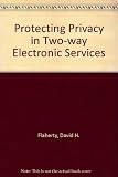 Protecting privacy in two-way electronic services