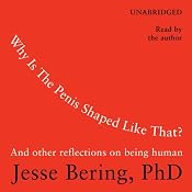 Why Is the Penis Shaped Like That? | [Jesse Bering]