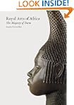 Royal Arts of Africa: The Majesty of...