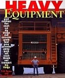 Heavy Equipment - Giant Machines that crush-cut-dig-dredge-drill-excavate-grade-haul-pave-pulverize-pump-push-roll-stack-thresh-and transport big things