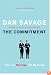 The Commitment: Love, Sex, Marriage, and My Family