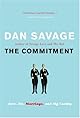 The Commitment : Love, Sex, Marriage, and My Family