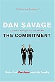 The Commitment : Love, Sex, Marriage, and My Family