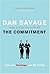 The Commitment : Love, Sex, Marriage, and My Family