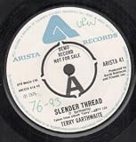 SLENDER THREAD 7 INCH (7" 45) UK ARISTA 1975