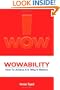 Wowability: How to Achieve It and Why It Matters (I Wow)