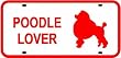 POODLE LOVER LICENSE PLATE sign * dog