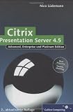 Produkt-Bild: Citrix Presentation Server 4.5: Installation, Konfiguration, Troubleshooting: Installation, Konfiguration, Troubleshooting, Grundlagen, Praxis, Referenz (Galileo Computing)