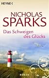 Das Schweigen des Gl&uuml;cks: Roman - Nicholas Sparks