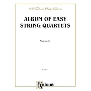 Album of Easy String Quartets, Vol 3: Pieces by Bach, Haydn, Mozart, Beethoven, Schumann,... by 