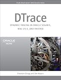 DTrace: Dynamic Tracing in Oracle Solaris, Mac OS X and FreeBSD (Solaris Series)