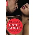 Absolut erotisch: Lustvoll leben, lieben und verf�hren
