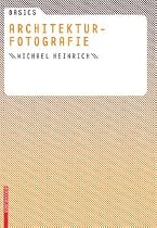 Basics - Berufseinstieg: Basics Architekturfotografie (Basics (Birkhauser))