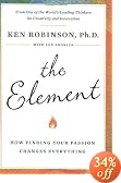 The Element: How Finding Your Passion Changes Everything
