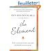 The Element: How Finding Your Passion Changes Everything