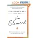The Element: How Finding Your Passion Changes Everything
