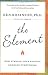 Image of The Element: How Finding Your Passion Changes Everything