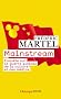 Mainstream: Enqu�te sur la guerre globale de la culture et des m�dias