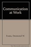 Communication at work : an introduction to business communication and information technology