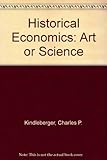 Historical economics : art or science?