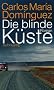 Die blinde K�ste: Roman