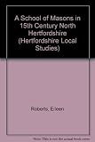 A school of masons in 15th century North Hertfordshire