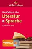 Das Wichtigste ueber Literatur & Sprache: Einfach wissen