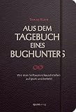 Aus dem Tagebuch eines Bughunters - Wie man Softwareschwachstellen aufsp&uuml;rt und behebt - Tobias Klein