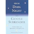 From Dark Night to Gentle Surrender: On the Ethics and Spirituality of Hospice Care by Patricia Kobielus Thompson