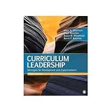 Allan A. Glatthorn, Floyd A. Boschee , Bruce M. Whitehead, Bonni F. BoscheesCurriculum Leadership: Strategies for Development and Implementation [Hardcover]2011