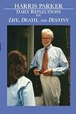 Daily reflections on life, death and destiny