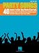 PARTY SONGS                  40 TUNES TO GET ANY PARTY    STARTED (Piano/Vocal/Guitar Songbook)