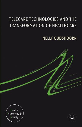 Telecare Technologies and the Transformation of Healthcare (Health, Technology and Society)