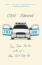 The Job: True Tales from the Life of a New York City Cop The Job: True Tales from the Life of a New York City Cop