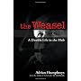 The Weasel: A Double Life in the Mob by Adrian Humphreys