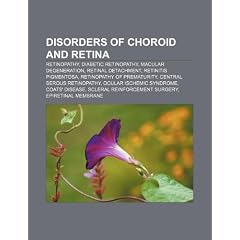 Disorders of choroid and retina: Retinopathy, Diabetic retinopathy, Macular degeneration,... by Source: Wikipedia