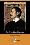 Our Friend the Charlatan (Dodo Press)