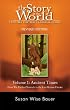 The Story of the World: History for the Classical Child: Volume 1: Ancient Times: From the Earliest Nomads to the Last Roman Emperor, Revised Edition