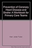Prevention of coronary heart disease and stroke