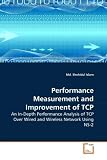 Performance Measurement and Improvement of TCP: An In-Depth Performance Analysis of TCP Over Wired and Wireless Network Using NS-2