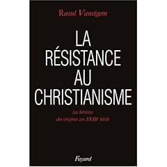 La resistance au christianisme: Les heresies des origines au XVIIIe siecle (French Edition)
