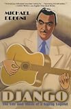 Django: The Life and Music of a Gypsy Legend