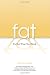 Fat: It's Not What You Think