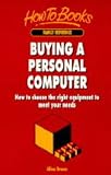 Buying a personal computer : how to choose the right equipment to meet your needs