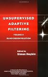 Unsupervised Adaptive Filtering Volume 2 : Blind Deconvolution