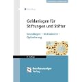 Geldanlagen f�r Stiftungen und Stifter: Grundlagen - Instrumente - Optimierung